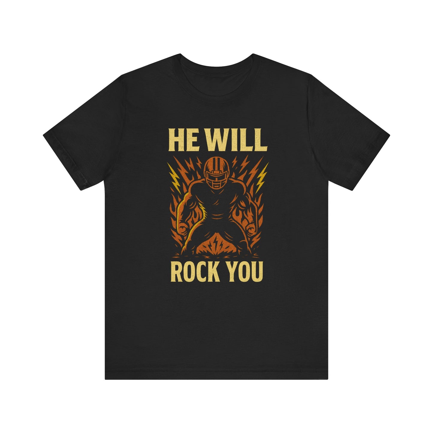 He Will Rock You | Football T-Shirt