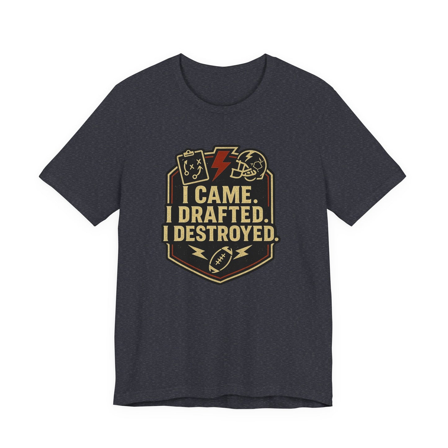 I Came I Drafted I Destroyed | Fantasy Football T-Shirt