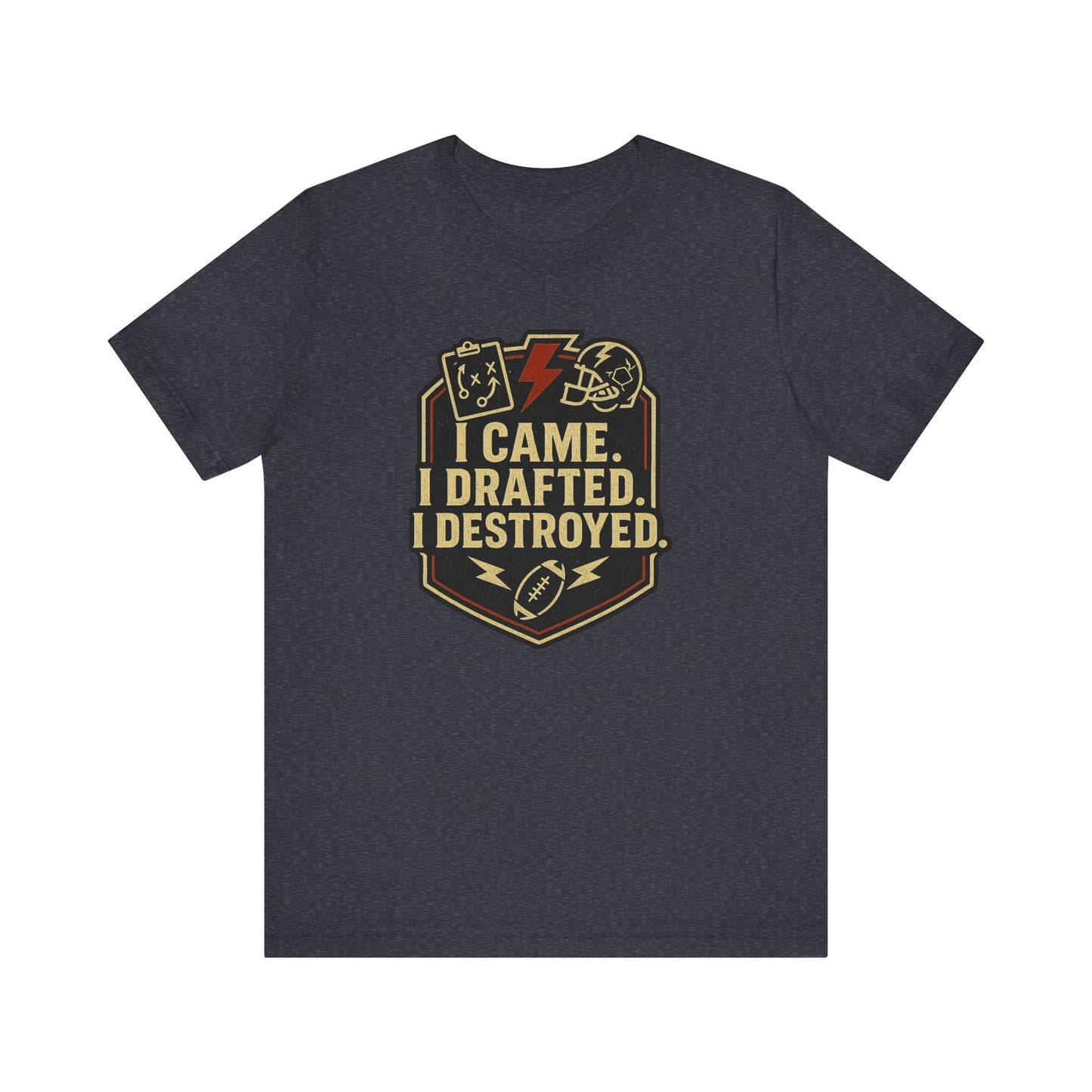 I Came I Drafted I Destroyed | Fantasy Football T-Shirt