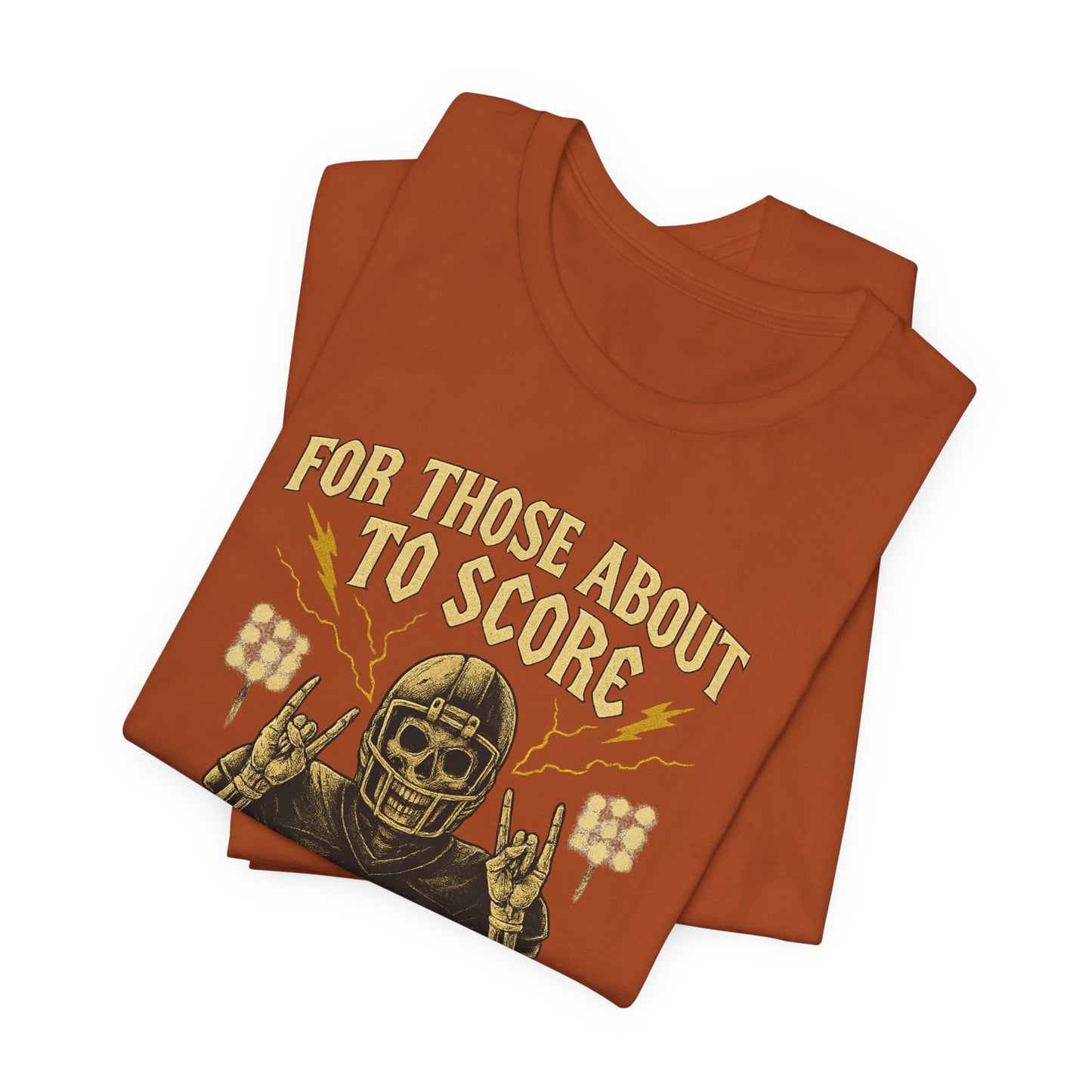 For Those About To Score We Salute You| Unisex Football T-Shirt |