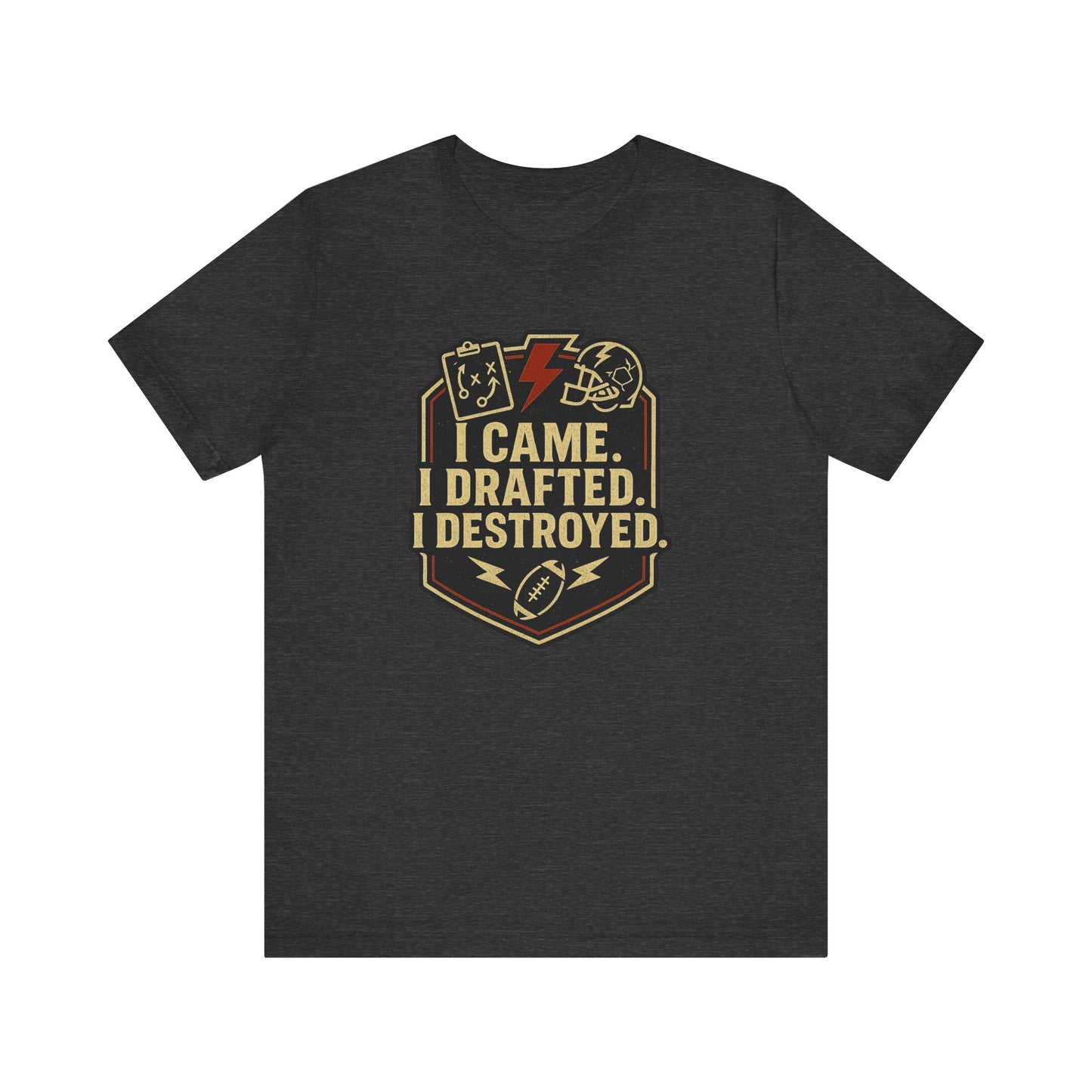 I Came I Drafted I Destroyed | Fantasy Football T-Shirt