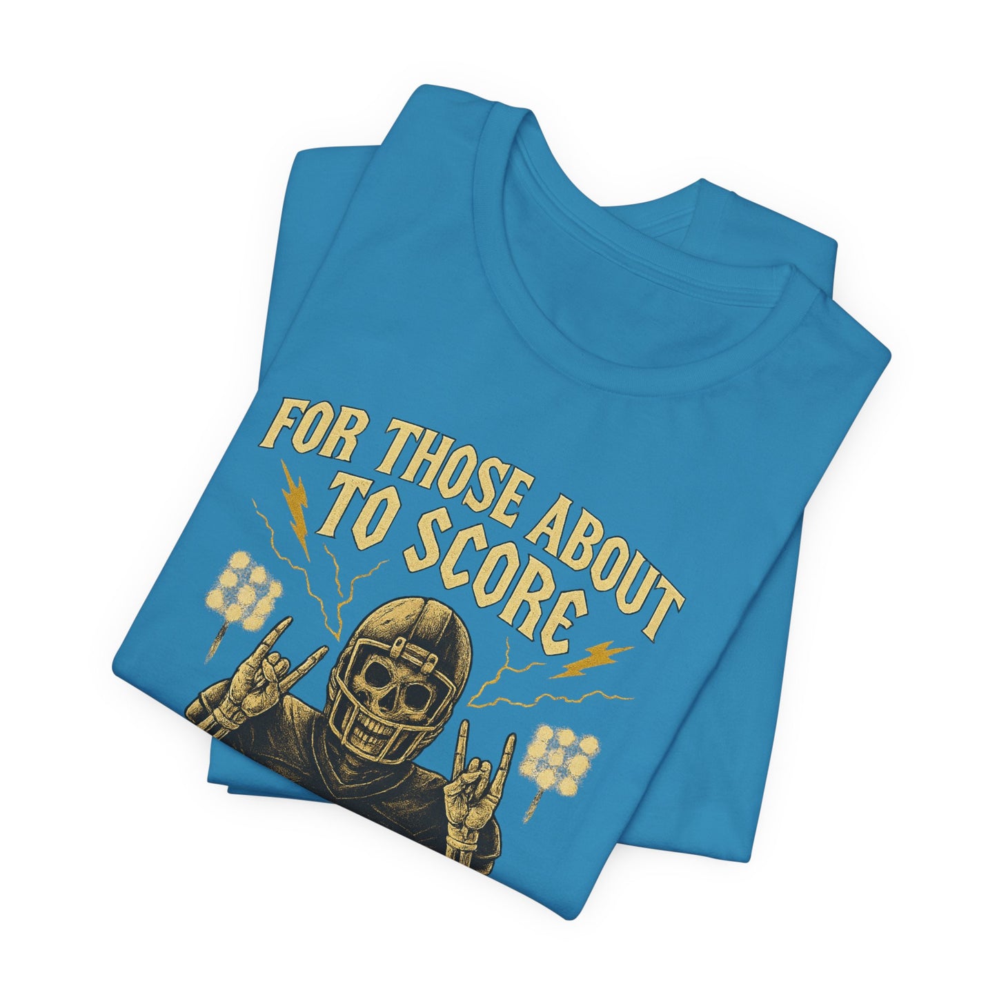 For Those About To Score We Salute You| Unisex Football T-Shirt |