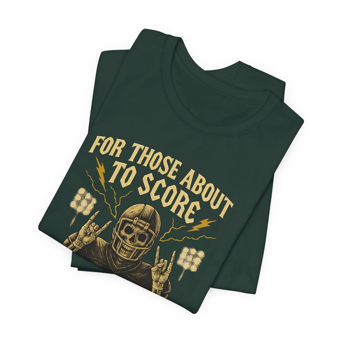 For Those About To Score We Salute You| Unisex Football T-Shirt |