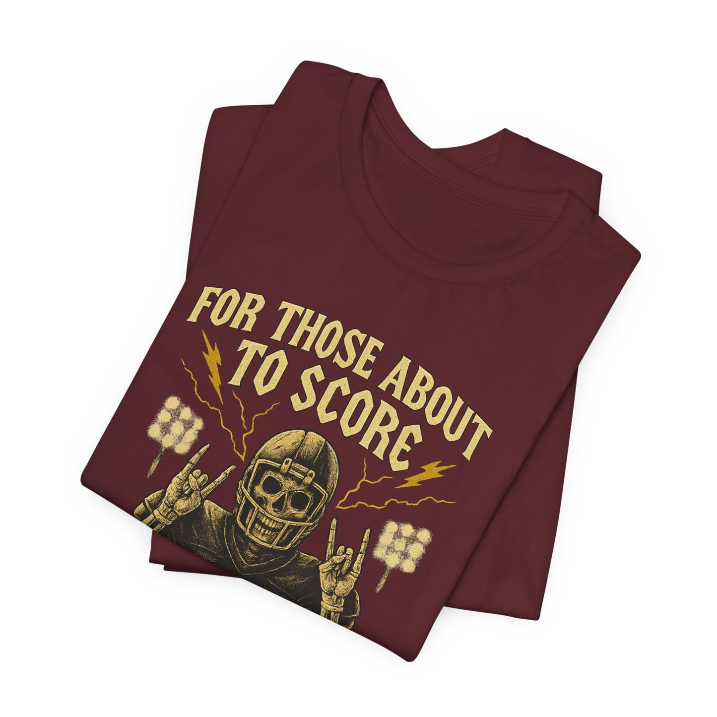 For Those About To Score We Salute You| Unisex Football T-Shirt |