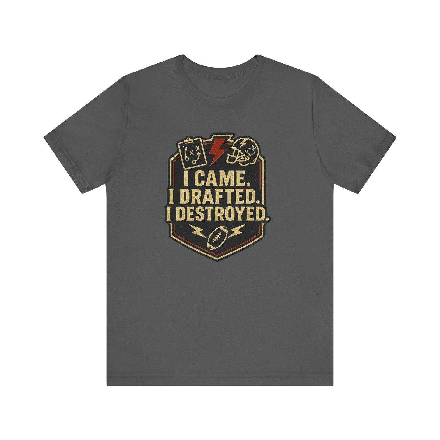 I Came I Drafted I Destroyed | Fantasy Football T-Shirt