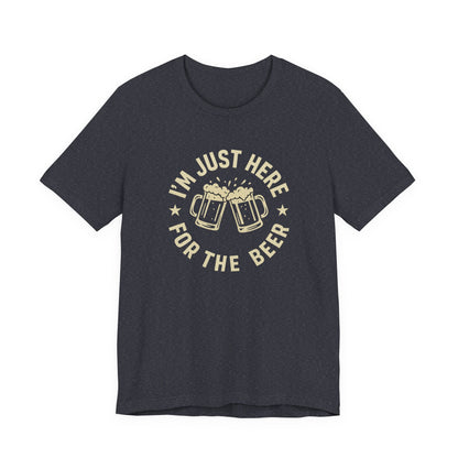 Here for the Beer | Unisex T-Shirt