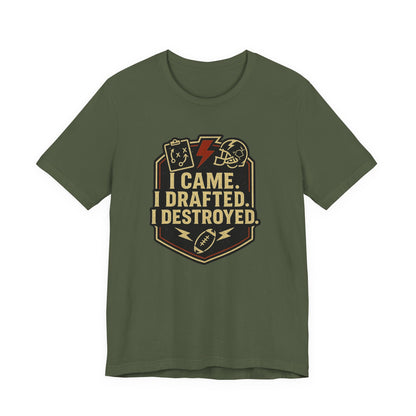 I Came I Drafted I Destroyed | Fantasy Football T-Shirt