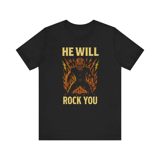 He Will Rock You | Football T-Shirt
