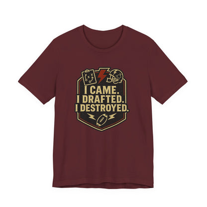 I Came I Drafted I Destroyed | Fantasy Football T-Shirt