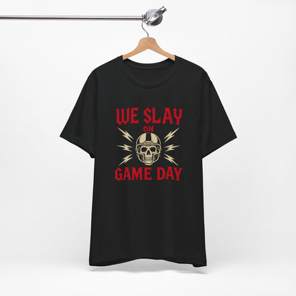 We Slay on Game Day | Football T-Shirt