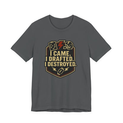 I Came I Drafted I Destroyed | Fantasy Football T-Shirt