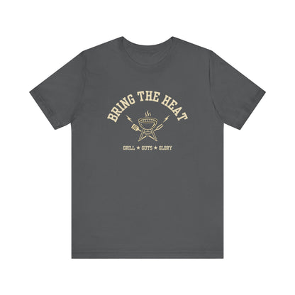 Bring the Heat (Grill Guts Glory) | Unisex T-Shirt