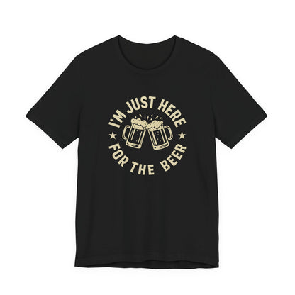 Here for the Beer | Unisex T-Shirt