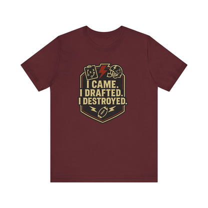 I Came I Drafted I Destroyed | Fantasy Football T-Shirt