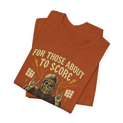 For Those About To Score We Salute You| Unisex Football T-Shirt |