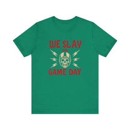 We Slay on Game Day | Football T-Shirt