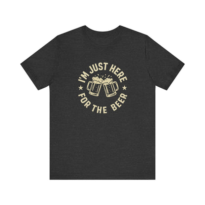 Here for the Beer | Unisex T-Shirt