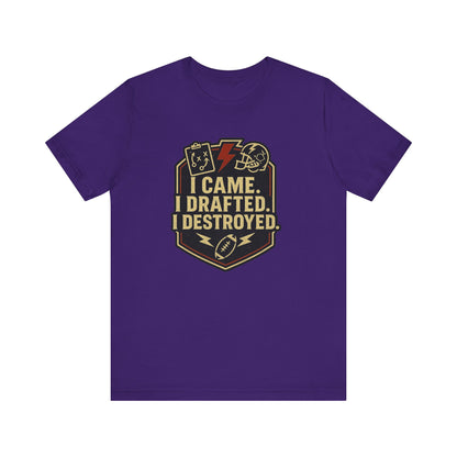 I Came I Drafted I Destroyed | Fantasy Football T-Shirt