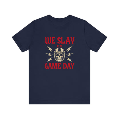 We Slay on Game Day | Football T-Shirt