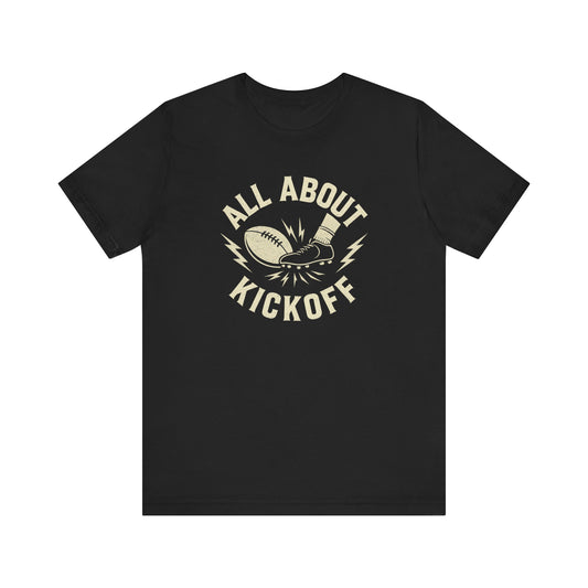 All About Kickoff | Football T-Shirt