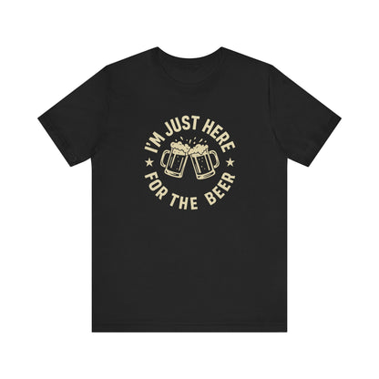 Here for the Beer | Unisex T-Shirt