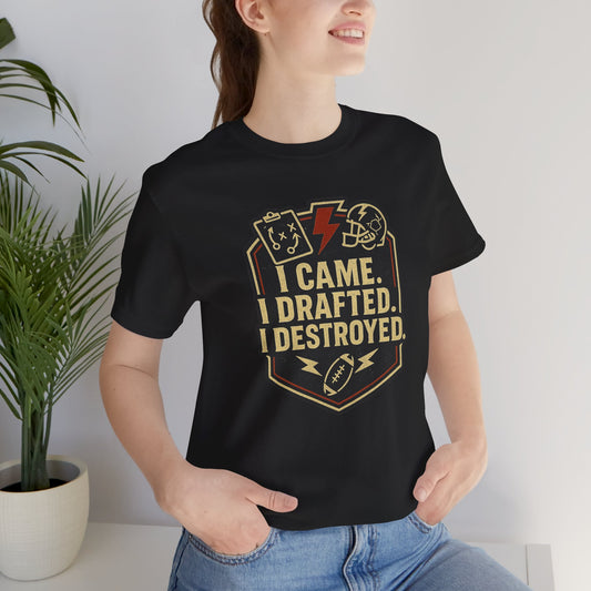 I Came I Drafted I Destroyed | Fantasy Football T-Shirt