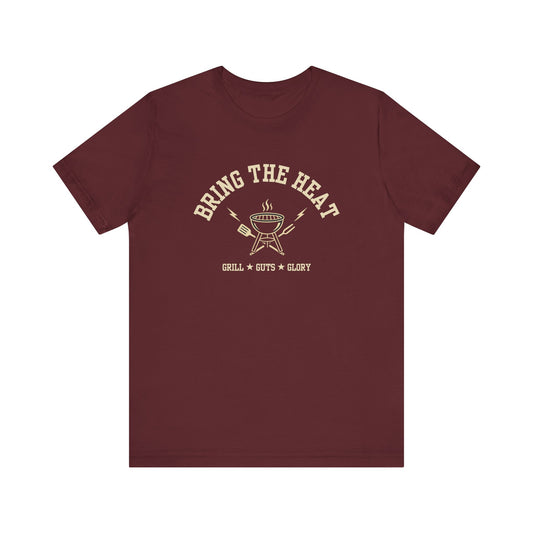 Bring the Heat (Grill Guts Glory) | Unisex T-Shirt