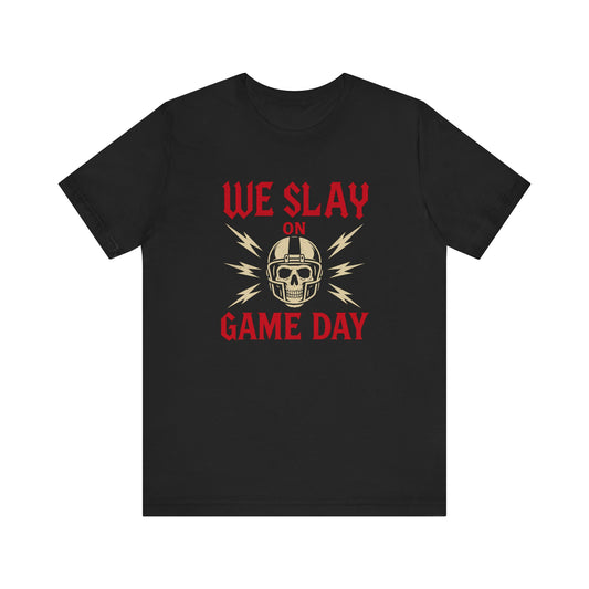 We Slay on Game Day | Football T-Shirt