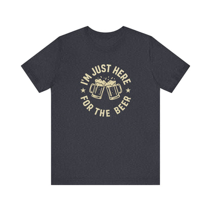 Here for the Beer | Unisex T-Shirt