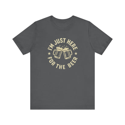 Here for the Beer | Unisex T-Shirt